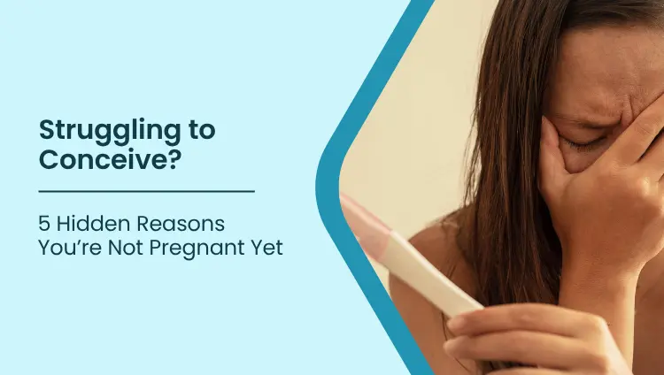 Struggling to Conceive? 5 Hidden Reasons You’re Not Pregnant Yet | Dr Divya Image